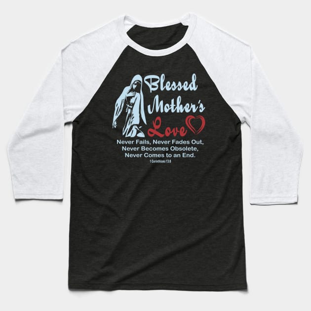 BLESSED MOTHER'S LOVE Christian Bible Inspired Design Baseball T-Shirt by ejsulu